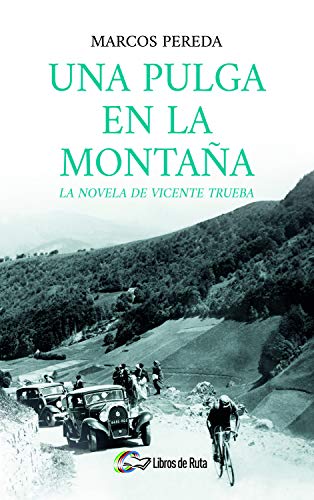 Una pulga en la montaña: La novela de Vicente Trueba