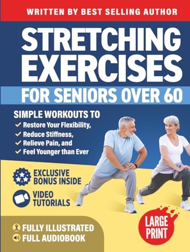 Stretching Exercises for Seniors over 60: Simple Workouts to Restore