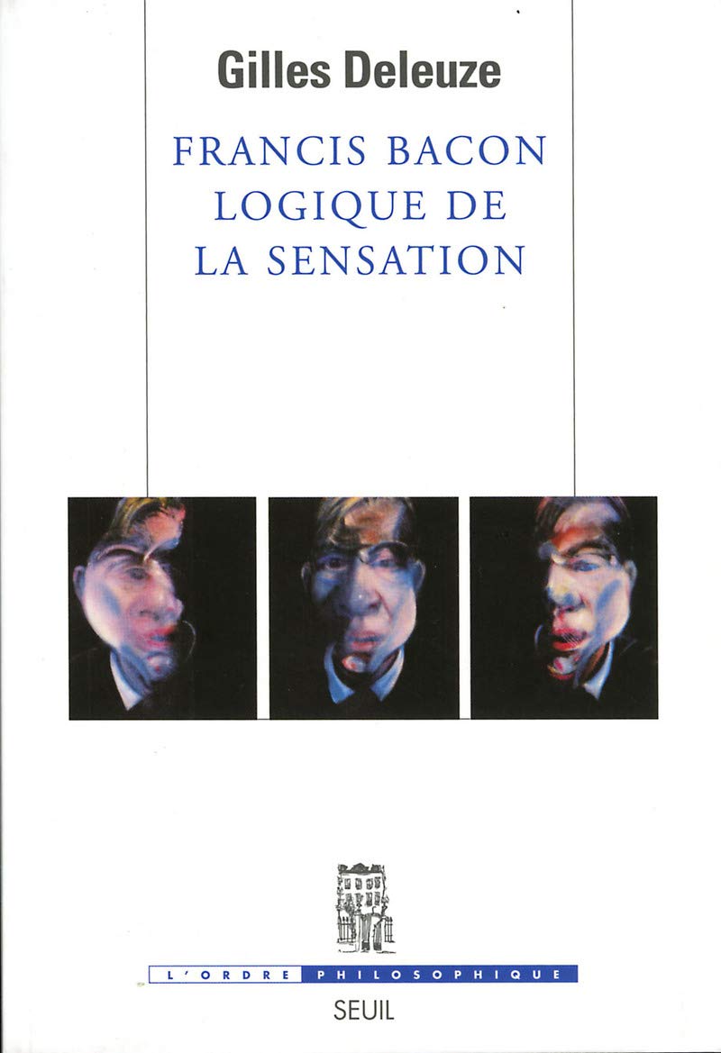 Amazon.fr Francis Bacon Logique de la sensation Deleuze, Gilles Livres