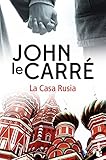  La Casa Rusia (Biblioteca John le Carré)