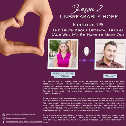 S2E19 The Truth About Betrayal Trauma (And Why It&rsquo;s So Hard to Move On) with Mr. Jay