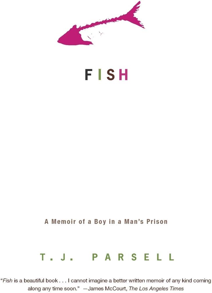 Fish: A Memoir of a Boy in a Man's Prison