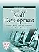 A Practical Guide to Staff Development, Second Edition: Evidence-Based Tools and Techniques for Effective Education
