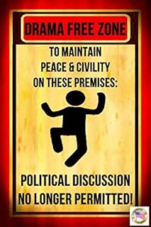 DRAMA FREE ZONE! NO POLITICAL DISCUSSION! Funny Man Cave Sign MADE IN USA! 8"x12" All Weather Metal Man Cave Decor Bar Garage Drinking Happy Hour