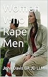 Women Who Rape Men (Female Sex Predators)