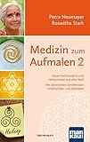  Medizin zum Aufmalen 2: Neue Homöopathie und Heilsymbole aus aller Welt. Mit zahlreichen vertiefenden Arbeitshilfen und Testlisten
