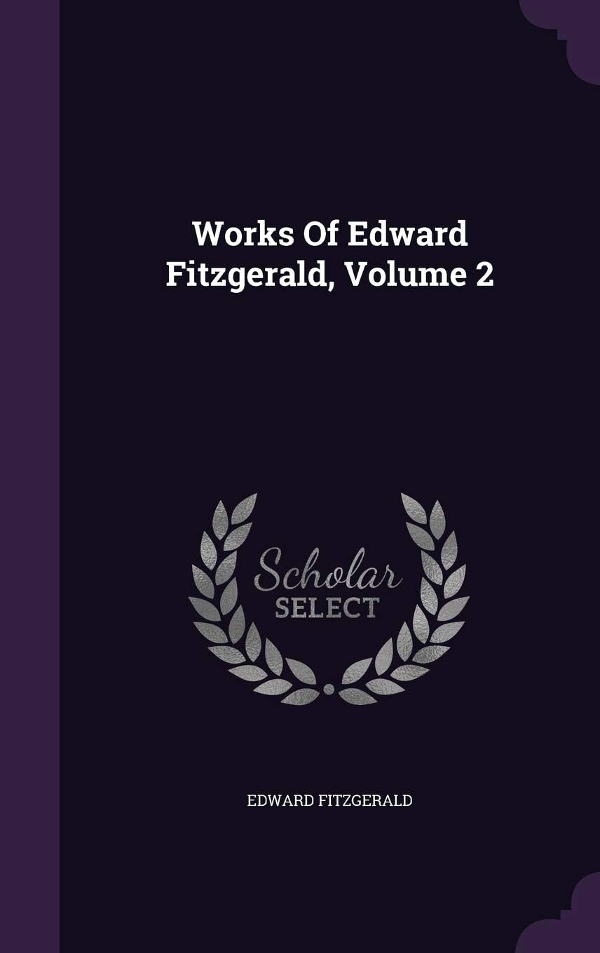 Works Of Edward Fitzgerald, Volume 2
