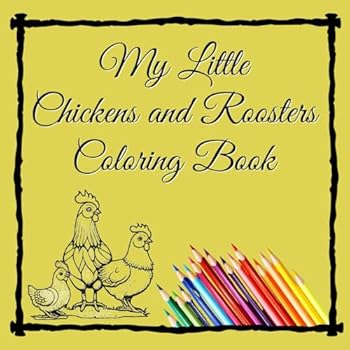 Paperback My Little Chickens and Roosters Coloring Book (Pocket Sized Creativity) Book