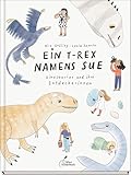  Ein T-Rex namens Sue: Dinosaurier und ihre Entdeckerinnen