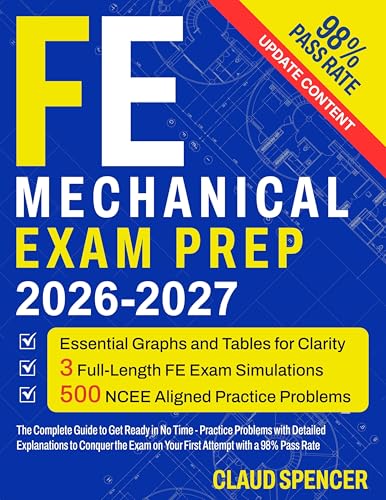 FE Mechanical Exam Prep 2026: 500 Practice Questions with Detailed Explanations, Proven Strategies to Pass on Your First Try, Plus 15 Hours of E-Learning and Expert Coaching for Real Exam Success