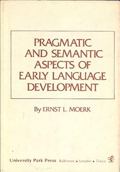 Hardcover Pragmatic and Semantic Aspects of Early Language Development Book