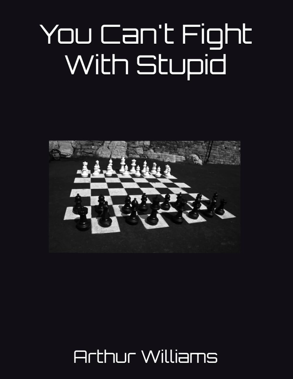 You Can't Fight With Stupid