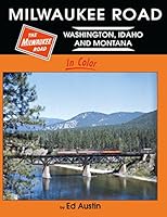 Milwaukee Road: Washington, Idaho, Montana In Color 1582485917 Book Cover