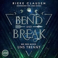 Bend and Break - Bis der Mond uns trennt Titelbild