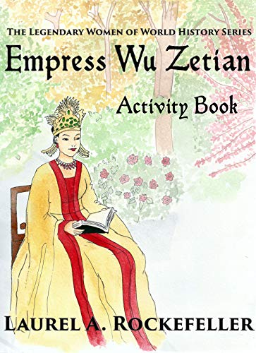 Empress Wu Zetian Activity Book (Legendary Women of World History...