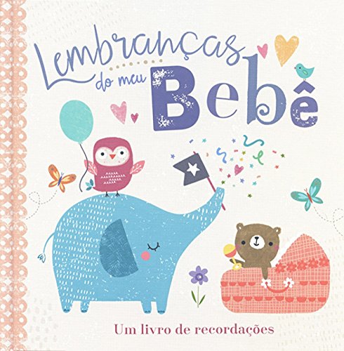 Lembranças do meu bebê: Um livro de recordações