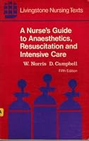 A nurse's guide to anaesthetics, resuscitation, and intensive care 0443008728 Book Cover