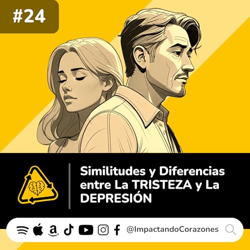 #24 😕😔 Similitudes y Diferencias entre la TRISTEZA y la DEPRESIÓN cover art