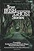 True Irish Ghost Stories: The Haunted Places, Apparitions, and Legendary Ghosts of Ireland