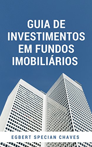 Guia de Investimentos em Fundos Imobiliários