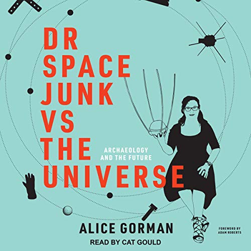 Dr Space Junk vs The Universe by Alice Gorman, Adam Roberts - foreword episode artwork