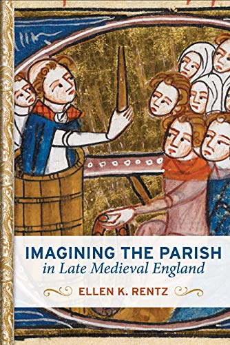 Imagining the Parish in Late Medieval England (Interventions: New Studies in Medieval Culture)