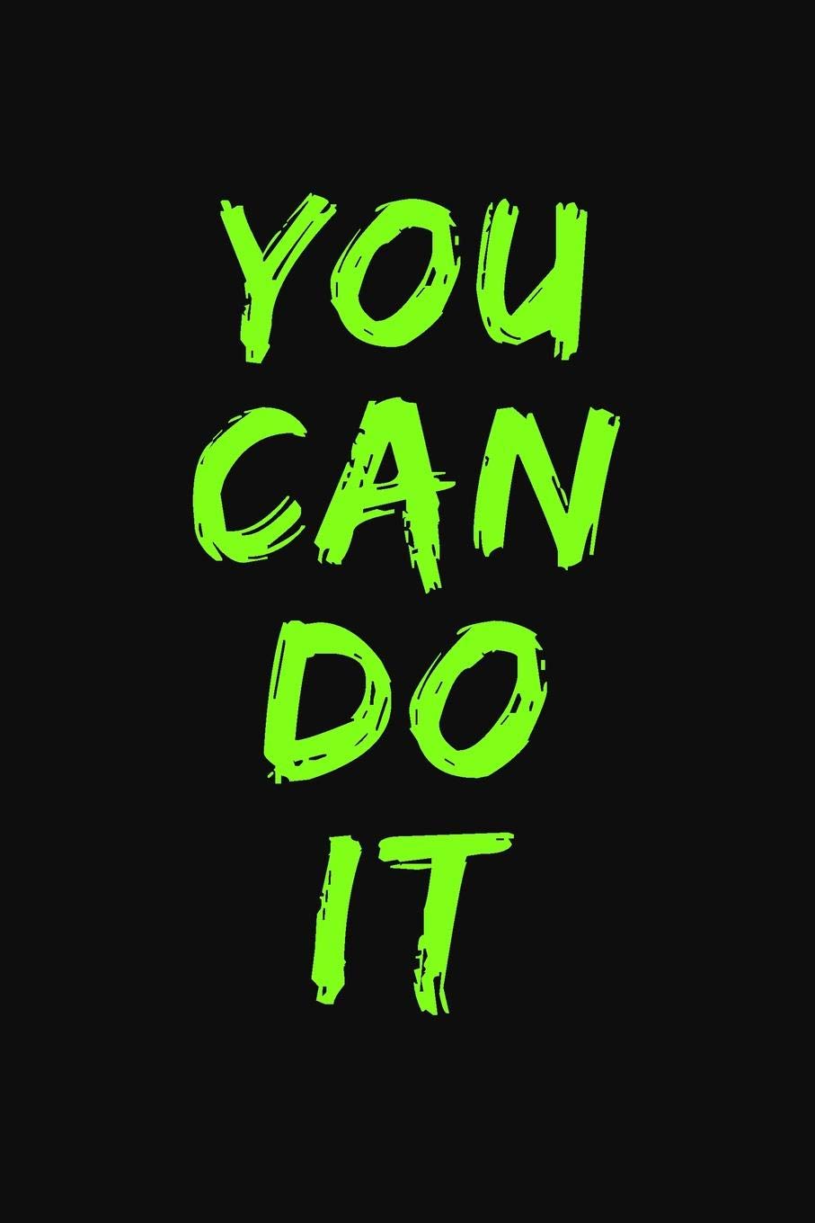 You Can Do It: College Ruled Notebook Journal, 6x9 Inch, 120 Pages