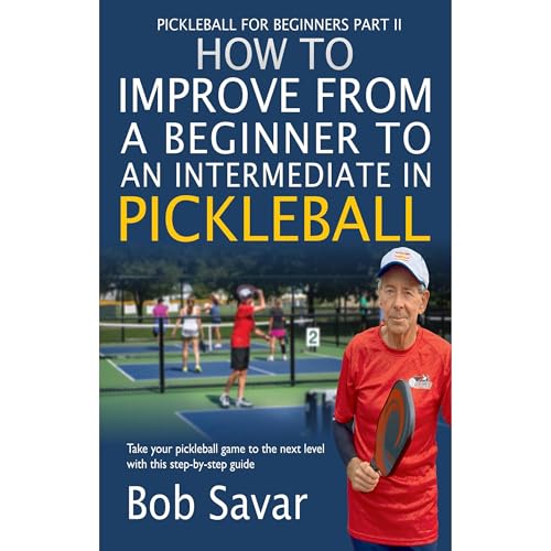 How to Improve from a Beginner to an Intermediate in Pickleball - Bob Savar episode artwork