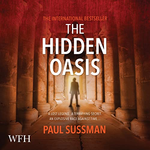 The Hidden Oasis (Audible Audio Edition) Paul Sussman, Gordon Griffin, W. F. Howes