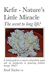 Kefir - Nature's Little Miracle: The secret to long life?