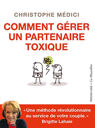 Télécharger Comment gérer un partenaire toxique (Psycho-love) PDF