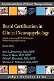 Board Certification in Clinical Neuropsychology: A Guide to Becoming ABPP/ABCN Certified Without...