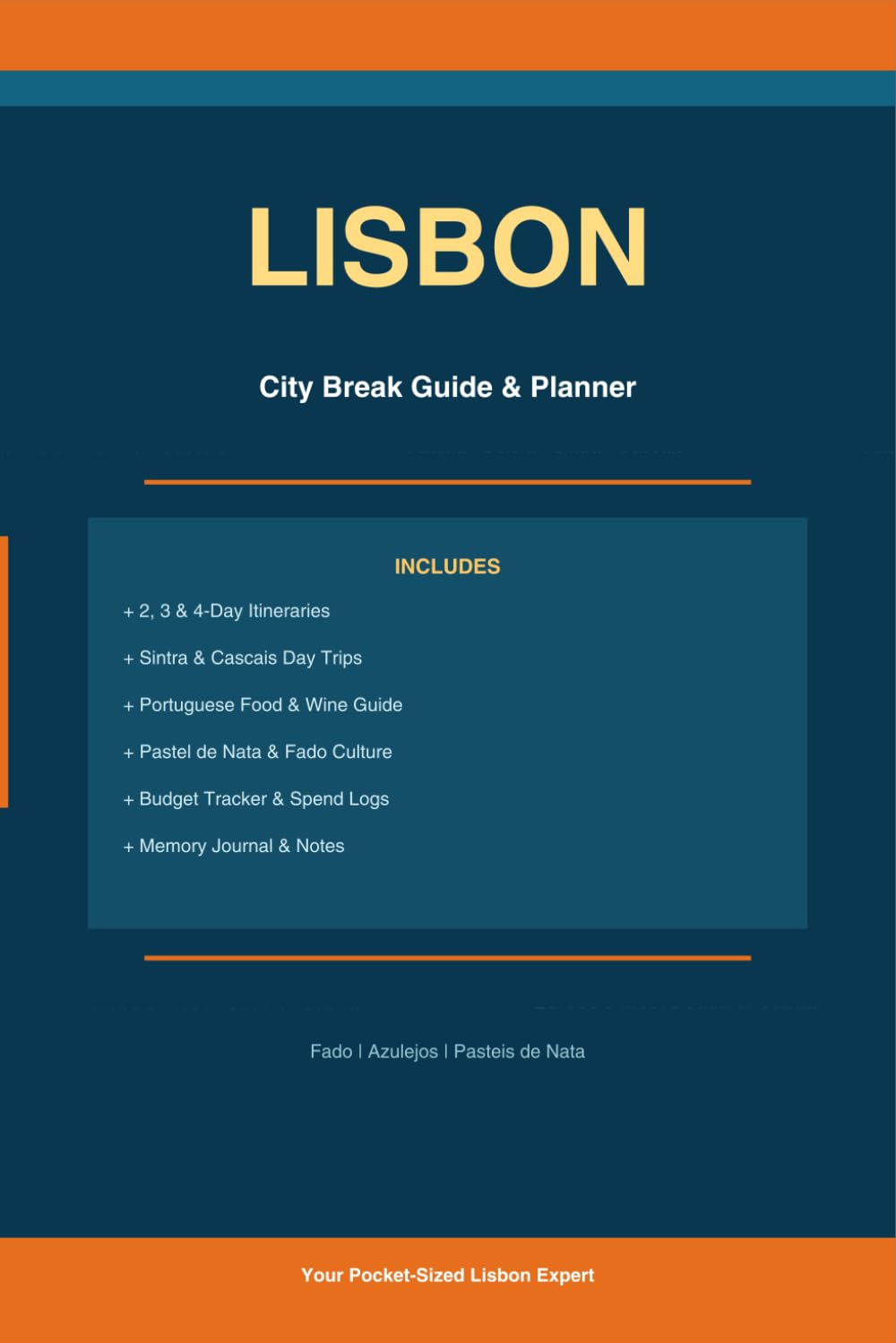 Lisbon City Break Guide & Planner: Includes 2, 3 & 4-Day Itineraries, Sintra Day Trip, Budget Tracker, Food Guide & Memory Journal
