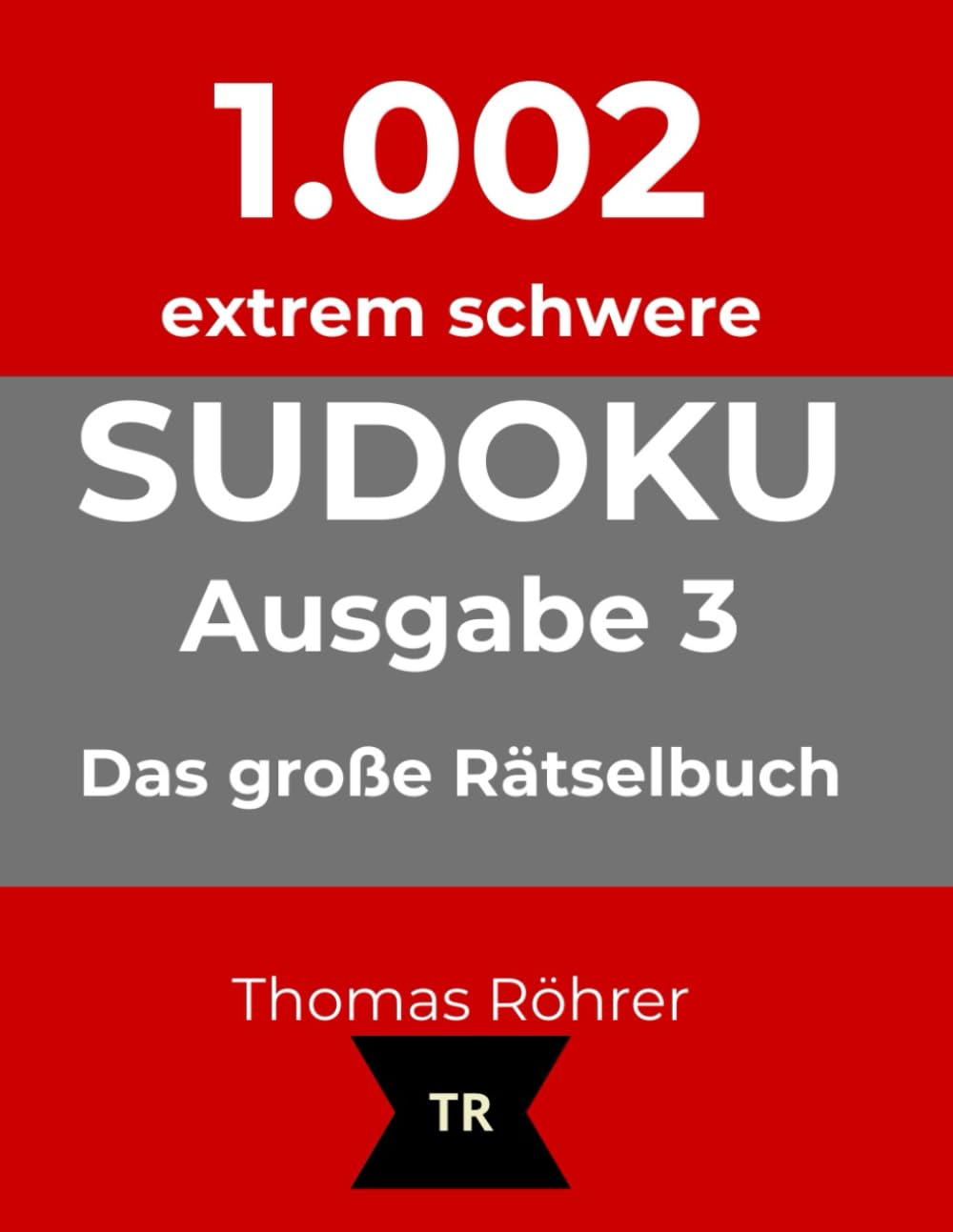1.002er Sudoku extrem schwer: Das große Rätselbuch für Profis - Ausgabe 3