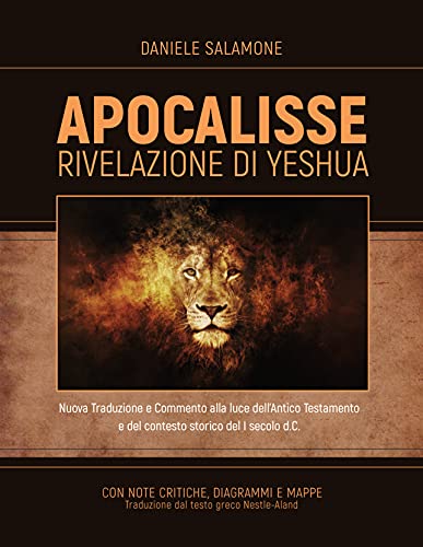 APOCALISSE - Rivelazione di Yeshua: Nuova Traduzione e Commento alla luce dell'Antico Testamento e