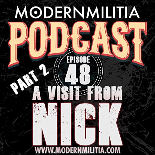 Modern Militia &ndash; Episode 48 &ndash; A Visit from Nick Part 2