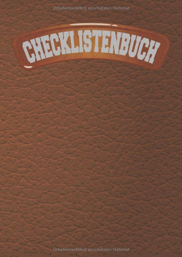 Checklisten-Buch: DIN A4 / 100+ Seiten mit Titel und Datum - TO DO Listen Planer mit 19 Checkboxen und Platz für Notizen. Register, Name, Datum, uvm. Braunes Leder mit Banner