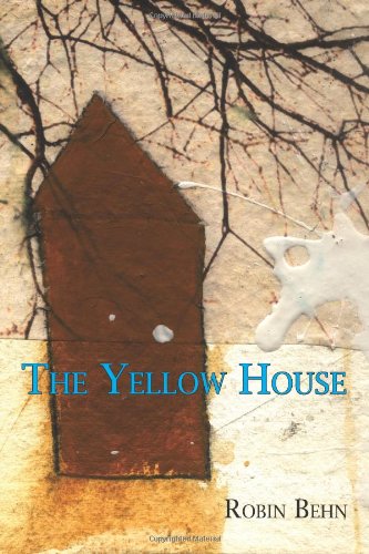 The Yellow House: Behn, Robin: 9781933132761: Amazon.com: Books