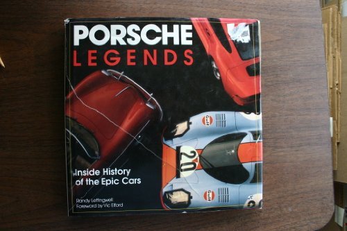 Porsche Legends: Inside History of the Epic Cars by Randy Leffingwell (1993-03-24)