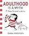 Adulthood Is A Myth: A Sarah's Scribbles Collection: 1