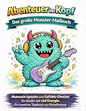 Abenteuer im Kopf: Das große Monster-Malbuch: Mutmach-Sprüche und Gefühls-Checker für Kinder mit viel Energie. Ein kreatives Tagebuch zur Ruhefindung.