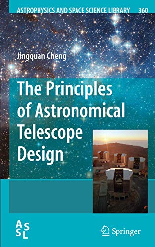 The Principles of Astronomical Telescope Design (Astrophysics and Space Science Library, 360)