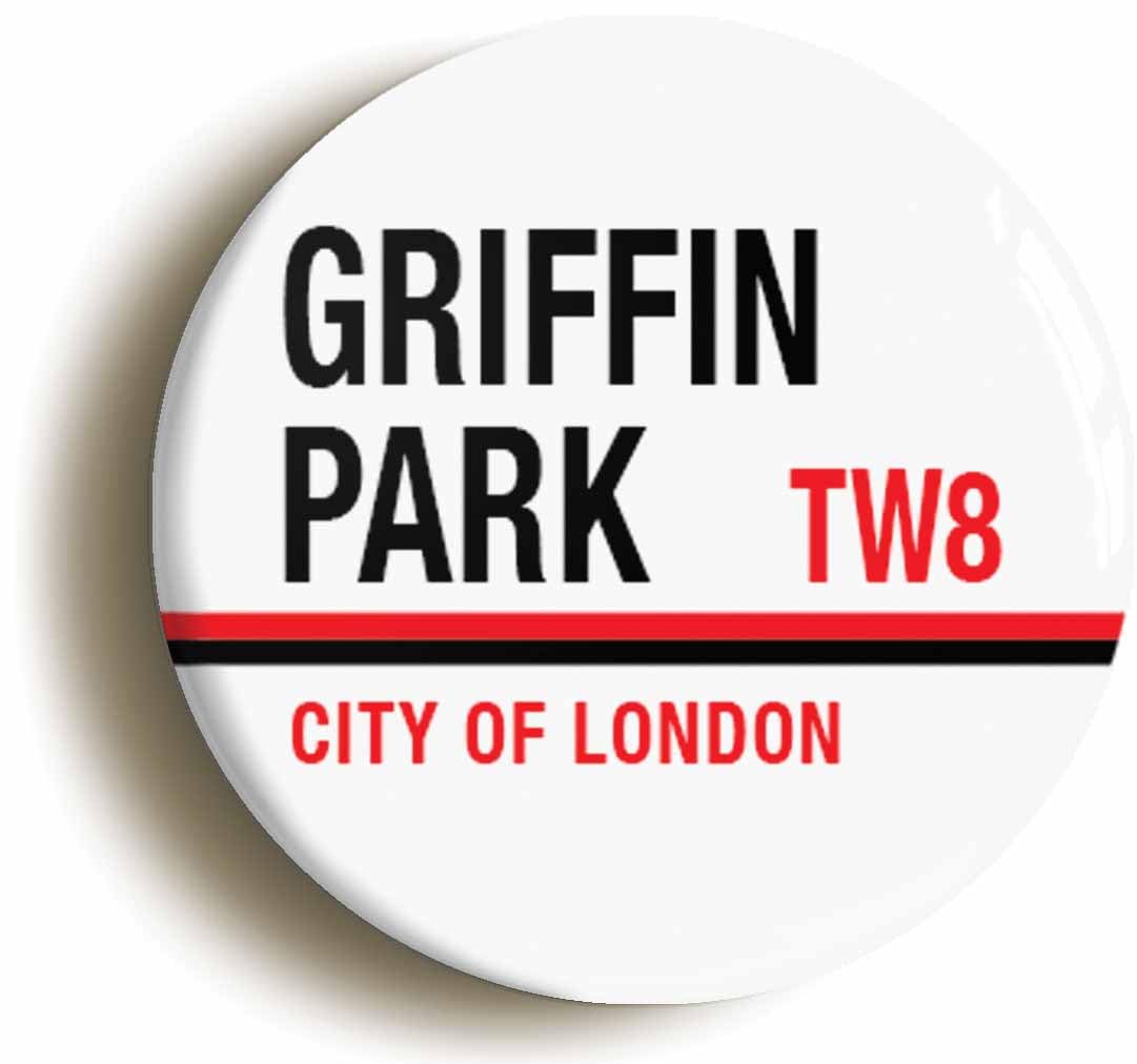 Griffin Park Brentford TW8 London Road Sign Fridge Magnet (Circular 2inch / 50mm Diameter)