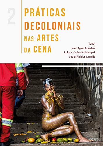 Práticas decoloniais nas artes da cena: