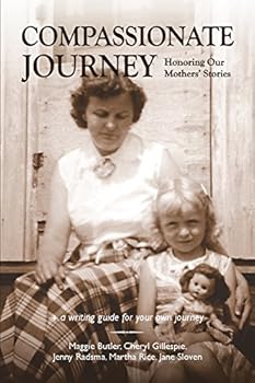 Paperback Compassionate Journey: Honoring Our Mothers' Stories Book
