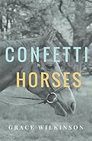 Confetti Horses 1533122989 Book Cover