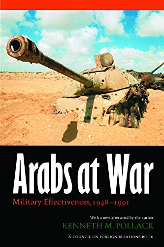 Arabs at War: Military Effectiveness, 1948-1991 (Studies in War, Society, and the Military)