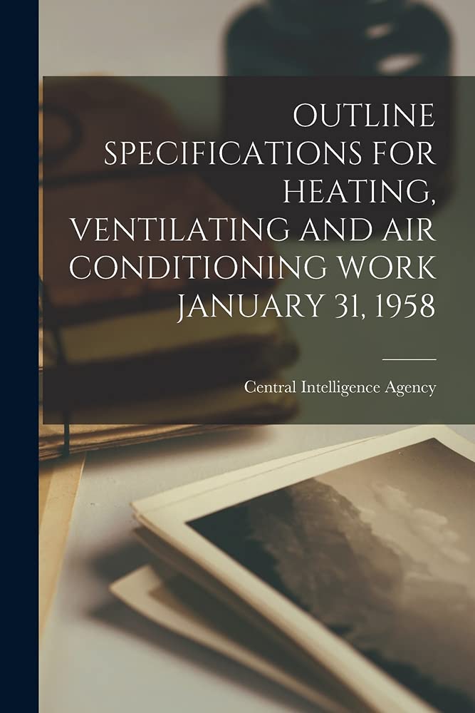 Outline Specifications for Heating, Ventilating and Air Conditioning Work January 31, 1958