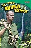 Wild Work! Animal Trainers (Time for Kids Nonfiction Readers)