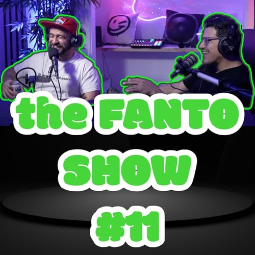 The FANTO SHOW #11